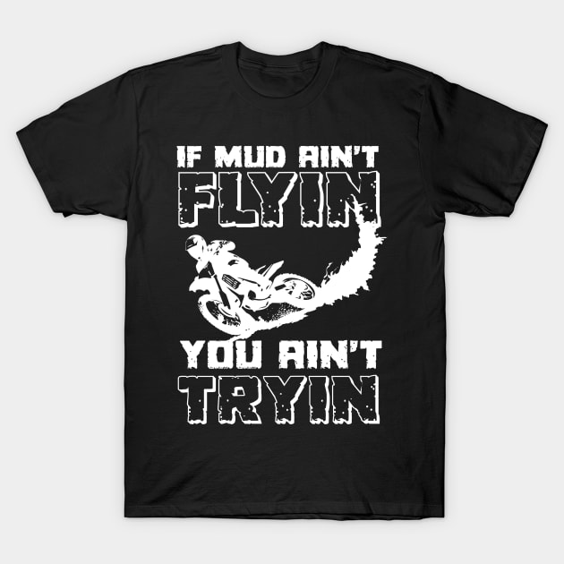 Mud flyin' T-Shirt by Meetts